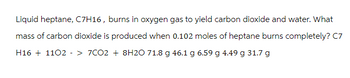 Answered Liquid Heptane C H Burns In Oxygen Bartleby