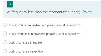 Answered At Frequency Less Than The Resonant Bartleby