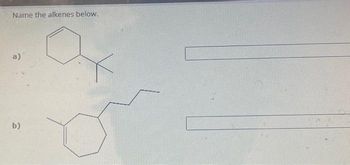 Answered Name The Alkenes Below A B Bartleby