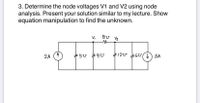 Answered Determine The Node Voltages V And Bartleby