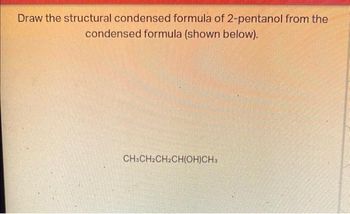 Answered Draw The Structural Condensed Formula Bartleby