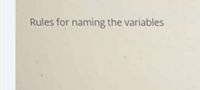 Answered Rules For Naming The Variables Bartleby