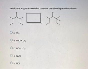 Answered Identify The Reagent S Needed To Complete The Following