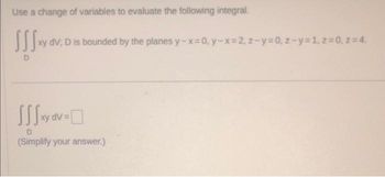 Answered Use A Change Of Variables To Evaluate Bartleby