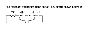 Answered The Resonant Frequency Of The Series Bartleby