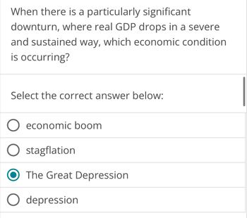 Answered When There Is A Particularly Significant Downturn Where Real