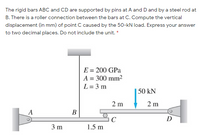 Answered The Rigid Bars Abc And Cd Are Supported Bartleby