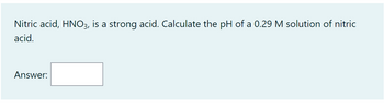 Answered Nitric Acid Hno Is A Strong Acid Bartleby