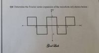 Answered Q Determine The Fourier Series Bartleby