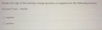 Answered Predict The Sign Of The Entropy Change Bartleby