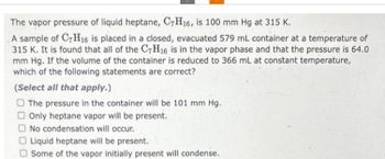 Answered The Vapor Pressure Of Liquid Heptane Bartleby