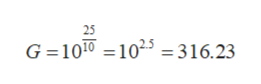 25
G=1010 =10² = 316.23
