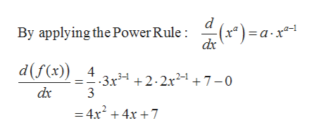 d
By applying the Power Rule
dx
(x°)=a-x
d(f(x))_ 4
.3x31 2-2x21 +7-0
3
dx
= 4x2 +4x +7
