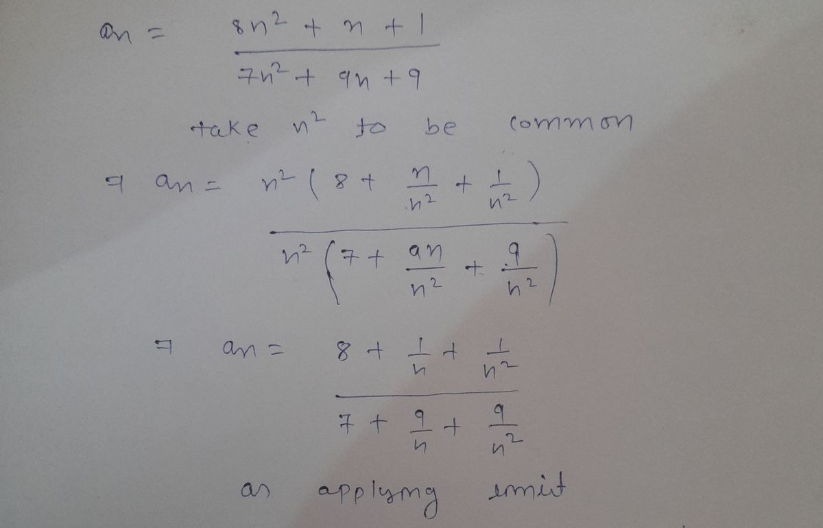 Solved Determine the limit of the sequence. an=e4n/(5n+9)