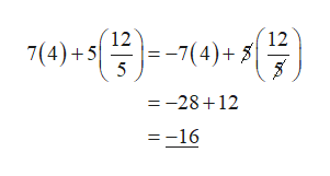 12
12
-7(4)+
5
7(4)+5
=-28 +12
=-16
