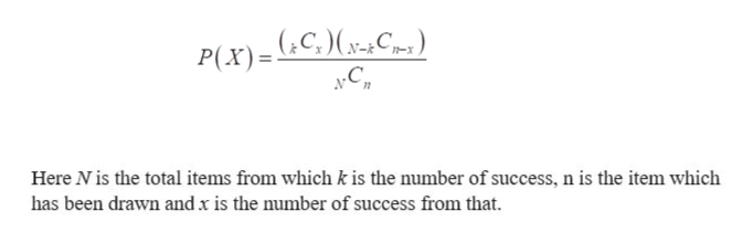 (C,)(N-Cp)
n-x
P(X)=
Here N is the total items from whichk is the number of success, n is the item which
has been drawn and x is the number of success from that.
