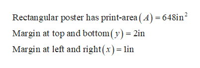 Rectangular poster has print-area ( A)= 648in2
Margin at top and bottom (y) 2in
Margin at left and right(x)lin
