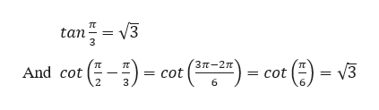 tan = V3
3
E-)cot (2)
3π-2π
TE
cot 3
And cot
6
