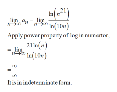 21
In(n
In(10n)
= lim
n-o
lim
Apply power property of log in numertor
21 In(n
lim
n n10n)
It is in indeterminate form.
88
