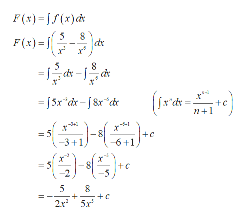 F(x)f(x)c
5
F(x)=
8
5
=55x"dx-8dx
- +c
n+1
-
-
.-3+1
= 5
-3 1
8
-6+1
x
- 8
-5
= 5
-2
+c
5
2x25x
