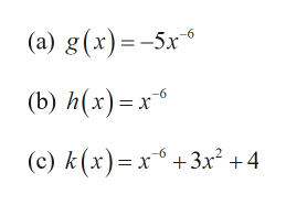 (a) g(x)=-5x
(b) h(x)=x
(c) k(x)x+3x +4
