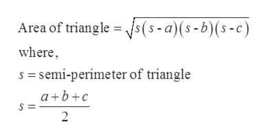 Area of triangle s(s-a)(s-b)(s-c)
where
s semi-perimeter of triangle
a b+c
S =
2

