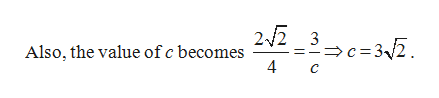 22 3
2c=32
Also, the value of c becomes
4
