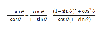 (1- sine)cos2 e
cos e(1-sine)
1 sin
cose
1 sin
cose
