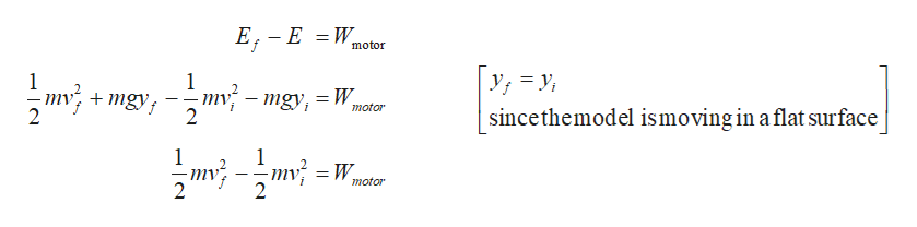 E, - E =W_
%3D
motor
Y; = y;
mv, + mgy;
- mgy, = W
%3D
motor
sincethemodel ismoving in a flat surface
motor
