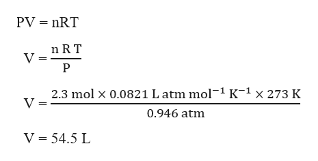 PV nRT
n RT
V =
P
2.3 mol x 0.0821 L atm mol-1 K-1 x 273 K
V =
0.946 atm
V = 54.5 L
