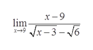 x-9
lim
x 9
Vx-3-6
