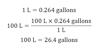1 L 0.264 gallons
100 L x 0.264 gallons
100 L
1 L
100 L 26.4 gallons
