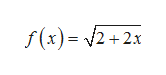 f(x)= 2+2x
