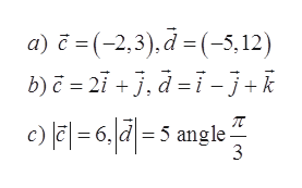 a) č=(-2,3), d (-5,12)
c) 6 5 angle
3
