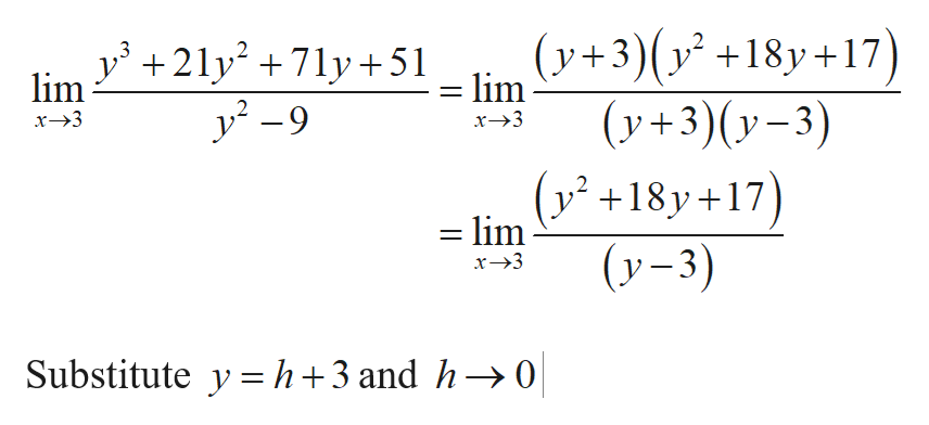 21271_(y+3)(y +18y 17)
y2-9
lim
(y+3)(y-3)
x->3
(y2 +18y+17
= lim
(y-3)
Substitute y h+3 and h->0|
