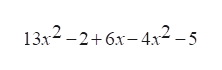 13x2-2+6x-4x2-5
