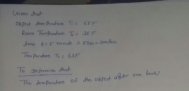 Answered: An object is taken out of a 65 F room…