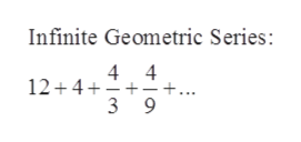 Infinite Geometric Series:
12-45
44
3 9
