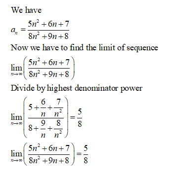 Solved Determine the limit of the sequence. an=e4n/(5n+9)