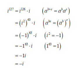 (am =daf )
¡127 = j126 . i
(a* =(d*))
63
= (7)*-i
=(-1) -i (1² =-1)
(1® =1)
=-163 - i
63
=-li
=-i
