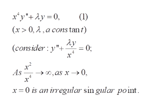 (1)
(x> 0, A,a cons tan t
(consider: y"
0;
0, as x->0
As
x0 is anirreular sin gular point
