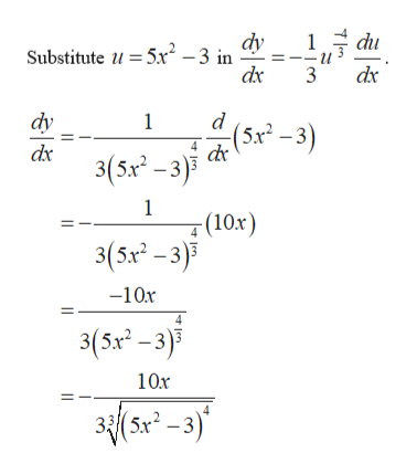 1du
dy
Substitute 5r2-3 in
--u
dx
dx
dy
d
1
:(5x2 -3)
dx
3(5x2-3)3
1
(10x
3(5.x2 -3)5
-10x
3(5x2-3)
10x
33(5x2 -3)
