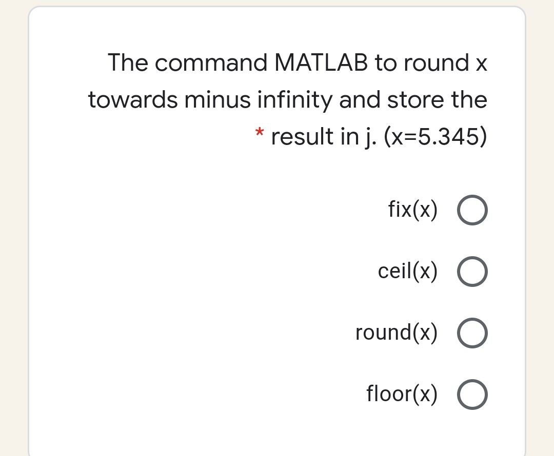 Answered The Command Matlab To Round X Towards Bartleby