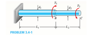 T2
Įd2
B
|C
-L2
PROBLEM 3.4-1
