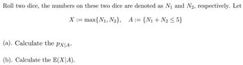 Answered: Roll Two Dice, The Numbers On These Two… | Bartleby