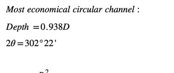 Most economical circular channel :
Depth=0.938D
20=302°22'