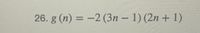 26. g (n) = -2 (3n – 1) (2n + 1)
