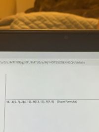 u/0/c/MTI10D9ZNTU1MTU5/a/MJY40TE50DE4NDQ4/details
11. K(2, 7), L(6, 12), M(13, 13), N(9. 8) (Slope Formula)
