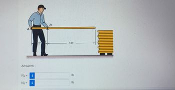 A
Answers:
NA =
NB =
i
i
B
10'
lb
lb