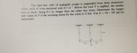 6.
The rigid bar ABC of negligible weight is suspended from three aluminum
wires, each of cross-sectional area 0.3 in.2. Before the load P is applied, the middle
wire is slack, being 0.2 in. longer than the other two wires. Determine the largest
safe value of P if the working stress for the wires is 12 ksi. Use E= 10 x 106 psi for
aluminum.
4 ft
4 it
